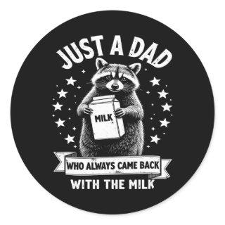 Just A Dad Who Always Came Ck With The Milk Father Classic Round Sticker