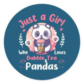 Just a Girl who loves Bubble Tea and Pandas Classic Round Sticker