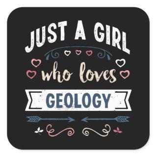 Just a Girl who loves Geology Funny Gifts Square Sticker