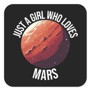 Just A Girl Who Loves Mars Square Sticker