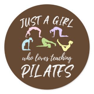 Just A Girl Who Loves Teaching Pilates Pilate Classic Round Sticker