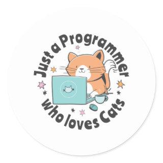 Just a programmer who loves cats classic round sticker