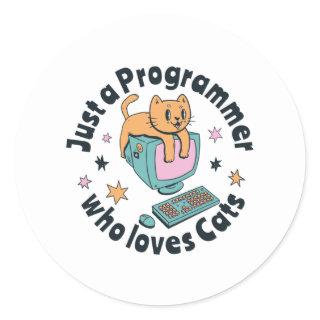 Just a programmer who loves cats classic round sticker