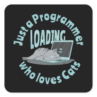 Just a programmer who loves cats square sticker