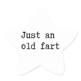 Just An Old Fart Star Sticker