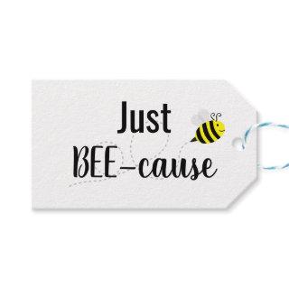 "Just BEE-cause" Happy Bee Tag