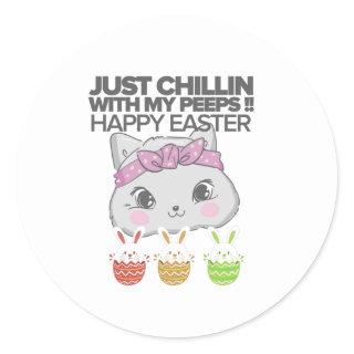 JUST CHILLIN WITH MY PEEPS! Happy Easter Classic Round Sticker