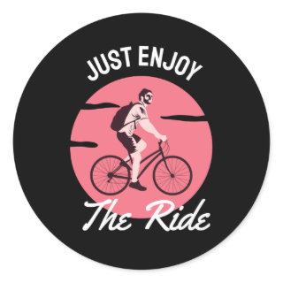 Just Enjoy The Ride Bicycle Cycling Fun Classic Round Sticker