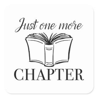 Just One More Chapter Square Sticker