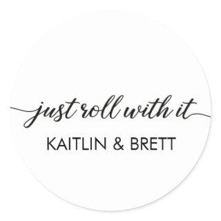 Just Roll With It Wedding Stickers