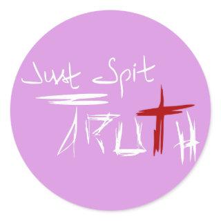 Just Spit Truth Classic Round Sticker