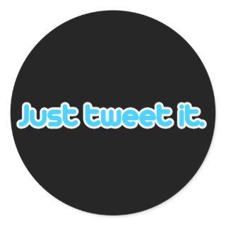 Just tweet it classic round sticker