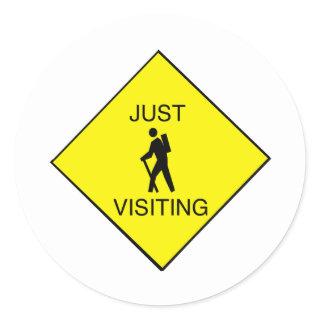 Just Visiting Sign Classic Round Sticker