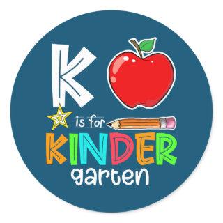 K Is For Kindergarten Teacher Student Back To Classic Round Sticker