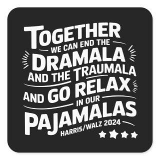 Kamala Harris 2024 We Can End Dramala Traumala Square Sticker