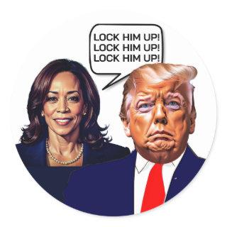 Kamala Harris Says Lock Trump Up Classic Round Sticker