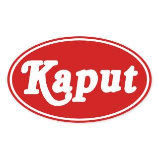 KAPUT ♦ NOT WORK ♦ OVAL STICKER