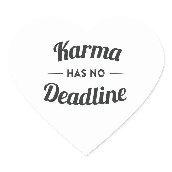 Karma has no Deadlines Heart Sticker