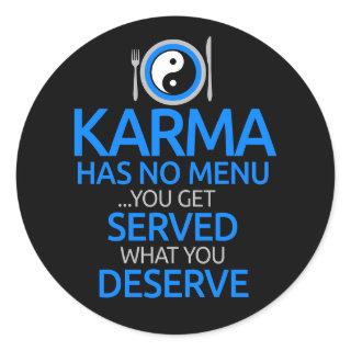 Karma Has No Menu... Yin Yang Graphic Classic Round Sticker