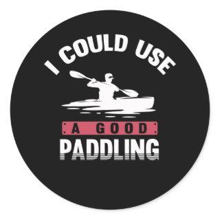 Kayaking Humor Paddling Witty Kayaker Classic Round Sticker