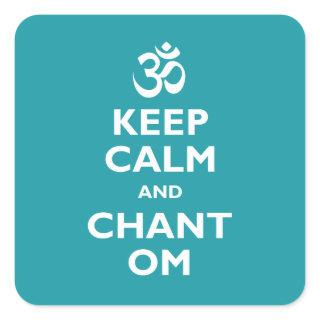 Keep Calm and Chant Om Square Sticker