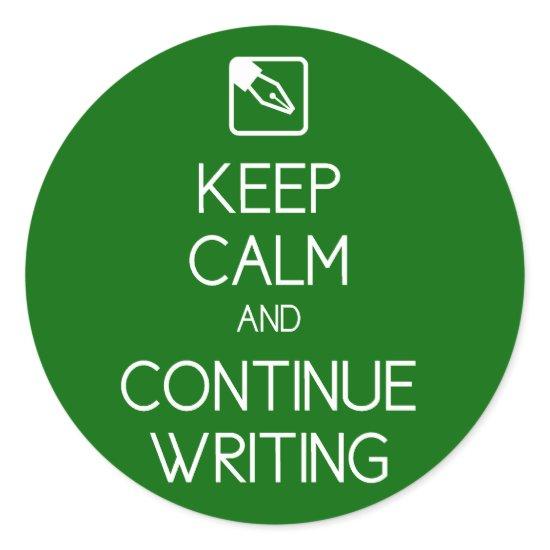 Keep Calm and Continue Writing Sticker