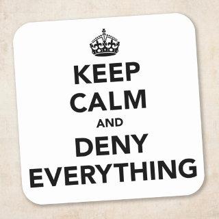 Keep Calm and Deny Everything Square Sticker