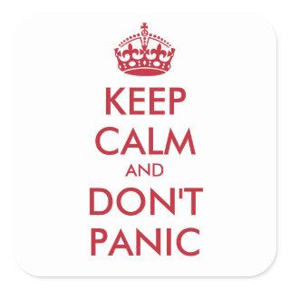 Keep Calm and DON'T PANIC - personalized text Square Sticker