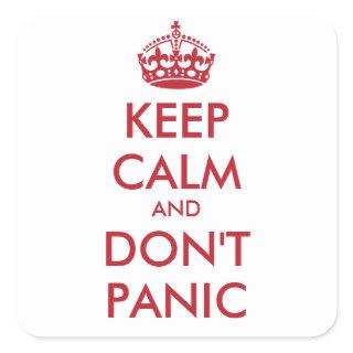 Keep Calm and DON'T PANIC - personalized text Square Sticker