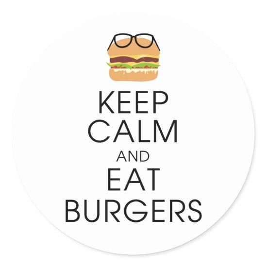 Keep Calm And Eat Burgers Classic Round Sticker