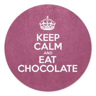 Keep Calm and Eat Chocolate, Pink Leather, Crown Classic Round Sticker