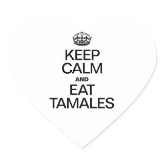 KEEP CALM AND EAT TAMALES HEART STICKER