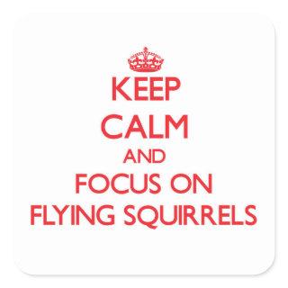 Keep Calm and focus on Flying Squirrels Square Sticker
