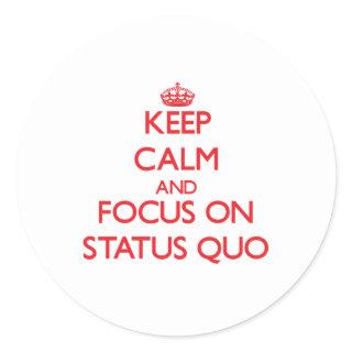 Keep Calm and focus on Status Quo Classic Round Sticker