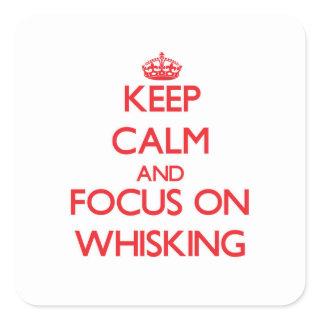 Keep Calm and focus on Whisking Square Sticker