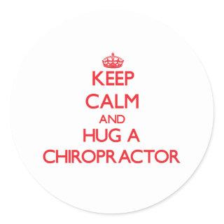 Keep Calm and Hug a Chiropractor Classic Round Sticker