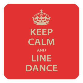 Keep Calm and Line Dance Square Sticker