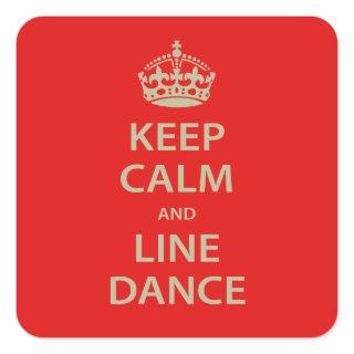 Keep Calm and Line Dance Square Sticker