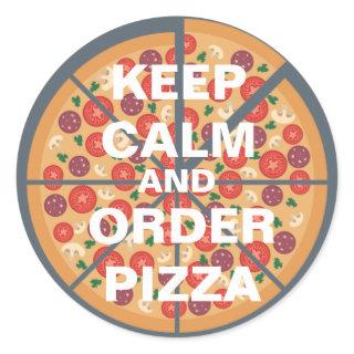 Keep Calm and Order Pizza Classic Round Sticker