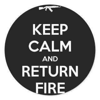 Keep Calm and Return Fire Classic Round Sticker