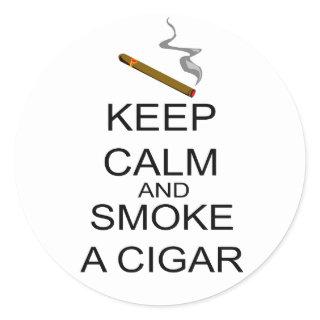 Keep Calm And Smoke A Cigar Classic Round Sticker