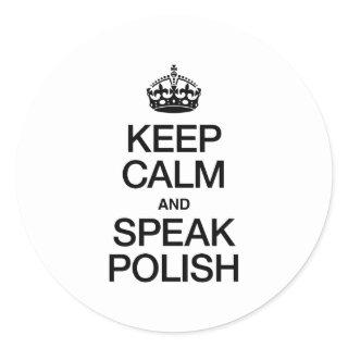 KEEP CALM AND SPEAK POLISH CLASSIC ROUND STICKER