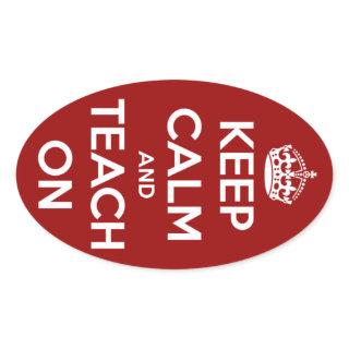 Keep Calm and Teach On Red Oval Stickers