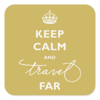Keep Calm And Travel Far Handwriting Script Gold Square Sticker