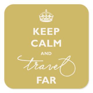 Keep Calm And Travel Far Handwriting Script Gold Square Sticker