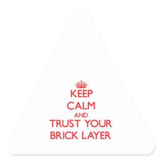 Keep Calm and Trust Your Brick Layer Triangle Sticker