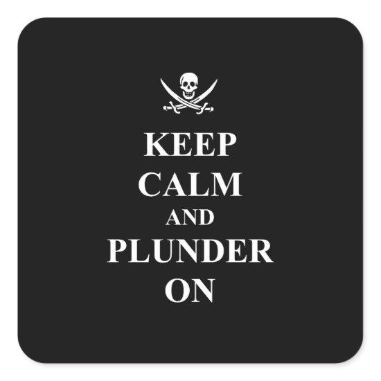 Keep calm & plunder on square sticker