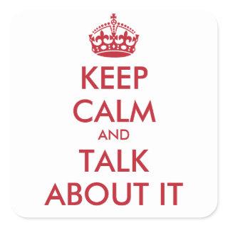 Keep Calm & TALK ABOUT IT - Sticker