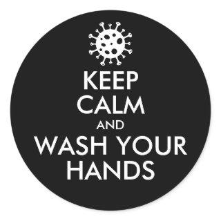Keep Calm & Wash Your Hands virus Classic Round Sticker