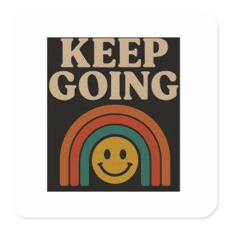 Keep Going: Positivity in Every Step Square Sticker